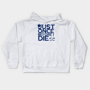 just once before i die / funny Kids Hoodie